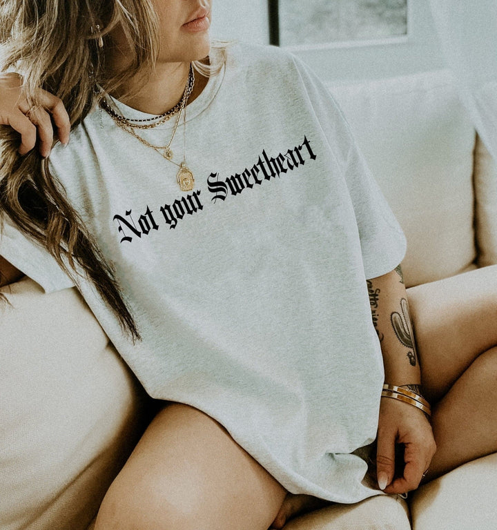 Not Your Sweetheart Tee