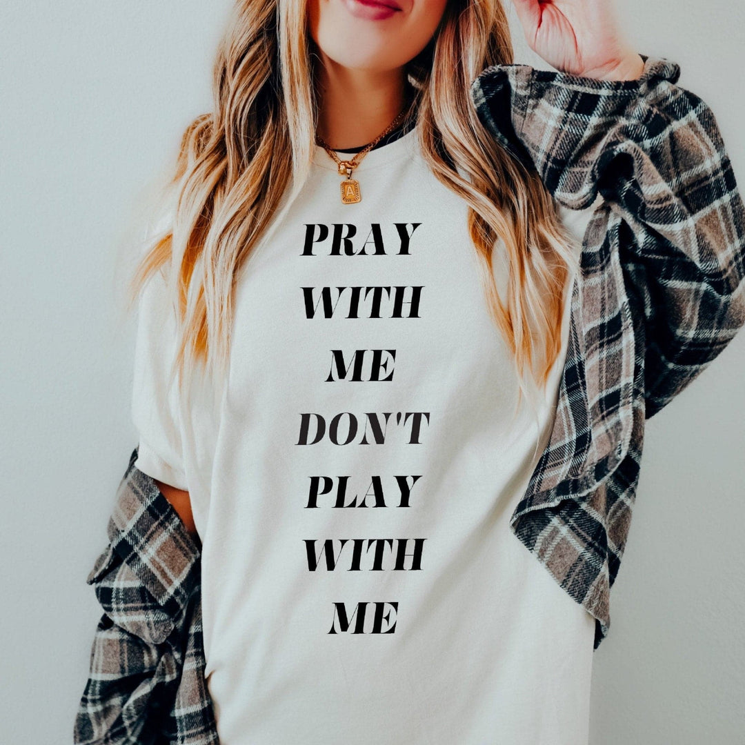 Don't Play With Me Tee