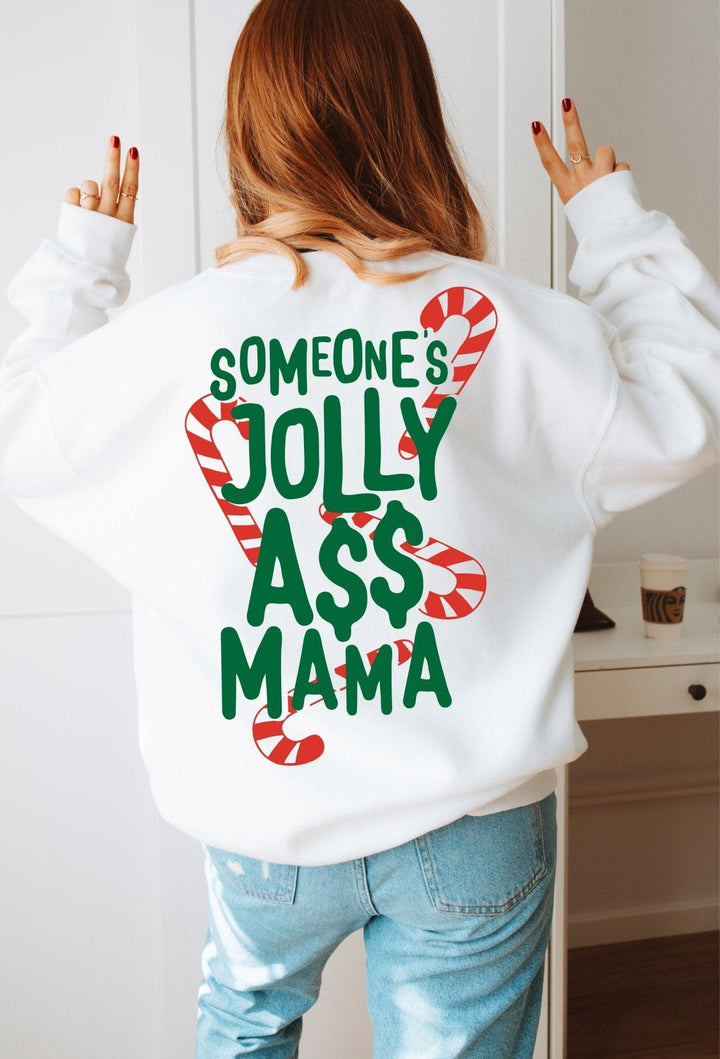 Someone's Jolly A$$ Mama Sweatshirt - White