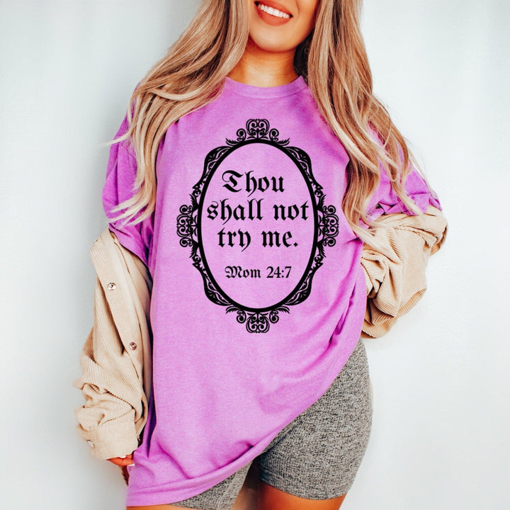Thou Shall Not Try Me Tee