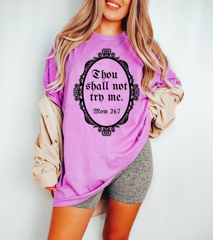 Thou Shall Not Try Me Tee